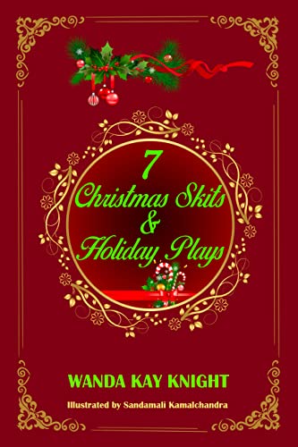 7 Christmas Skits & Holiday Plays: Seven Plays that have It All: For Church or School--For Big and Small