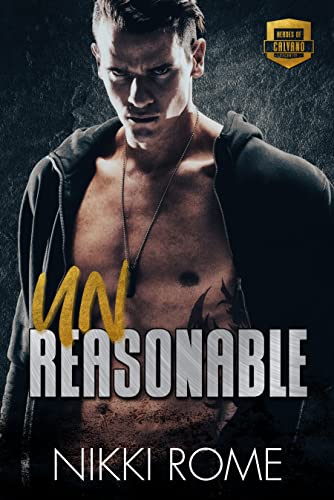 Unreasonable: A Steamy Friends to Lovers Surprise Baby Romance (Heroes of Calvano Security Book 4)