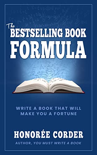 The Bestselling Book Formula: Write a Book that Will Make You a Fortune (Write Your First Nonfiction Book 3)