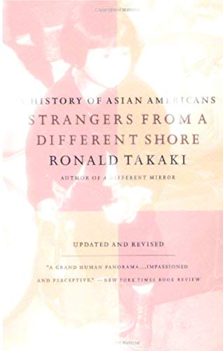 Strangers from a Different Shore: A History of Asian Americans, Updated and Revised Edition