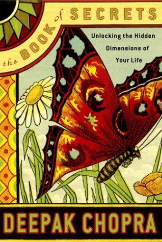The Book of Secrets: Unlocking the Hidden Dimensions of Your Life (Chopra, Deepak)