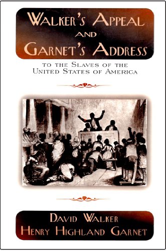 Walker's Appeal and Garnet's Address to the Slaves of the United States of America