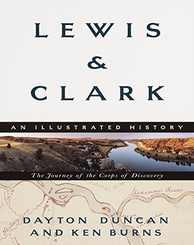 Lewis & Clark: The Journey of the Corps of Discovery: An Illustrated History