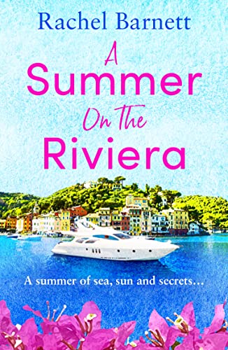 A Summer on the Riviera: a gorgeously heartwarming and escapist summer read of friendship, forbidden love and family secrets