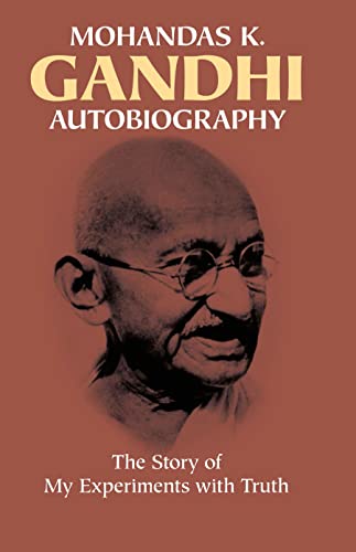 Mohandas K. Gandhi, Autobiography: The Story of My Experiments with Truth