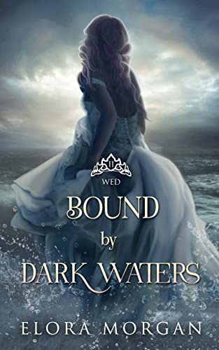 Bound by Dark Waters: Wed (Beyond the God Sea Book 2)