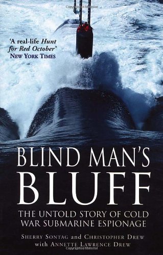 Blind Mans Bluff: The Untold Story of Cold War Submarine Espionage by Christopher Drew (3-Aug-2000) Paperback