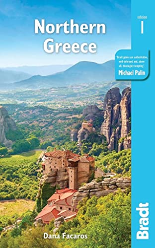 Northern Greece: including Thessaloniki, Macedonia, Pelion, Mount Olympus, Chalkidiki, Meteora and the Sporades (Bradt Travel Guide)