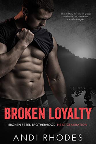 Broken Loyalty: Broken Rebel Brotherhood: Next Generation (Broken Rebel Brotherhood Next Generation Book 4)