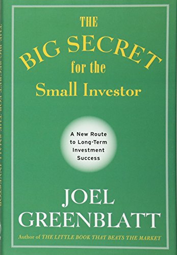 The Big Secret for the Small Investor - A New Route to Long-Term Investment Success