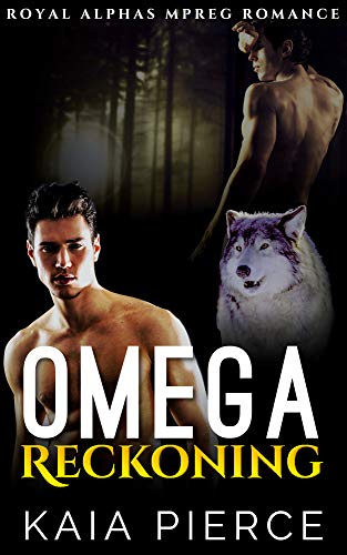 Omega Reckoning (Royal Alphas Mpreg Romance Book 2)