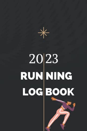 2023 Running Log Book: The Complete Daily Runners Logbook 2023 Calendar