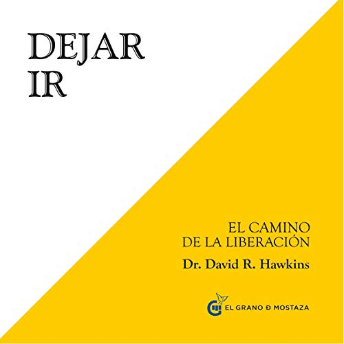 Dejar ir [Letting Go]: El camino de la liberacin [The Path of Liberation]