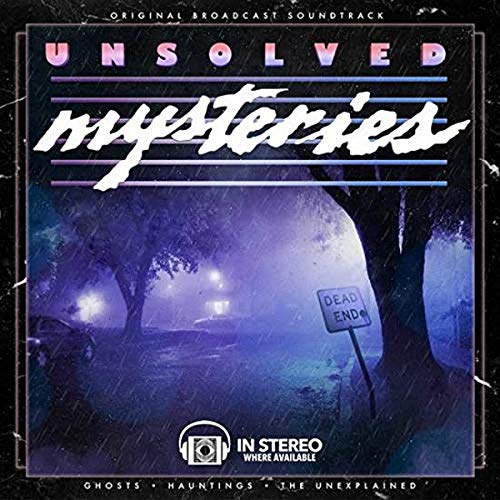 Unsolved Mysteries: Ghosts / Hauntings / The Unexplained (Original Broadcast Soundtrack)