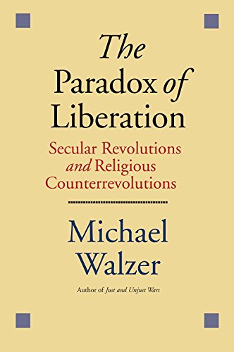 The Paradox of Liberation: Secular Revolutions and Religious Counterrevolutions