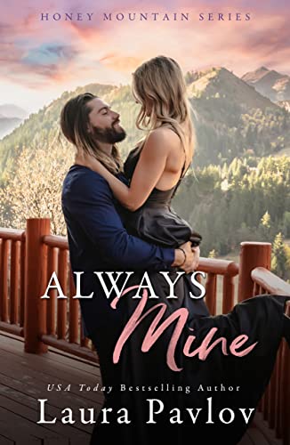 Always Mine: A Small Town Friends-To-Lovers Romance (Honey Mountain Series Book 1)