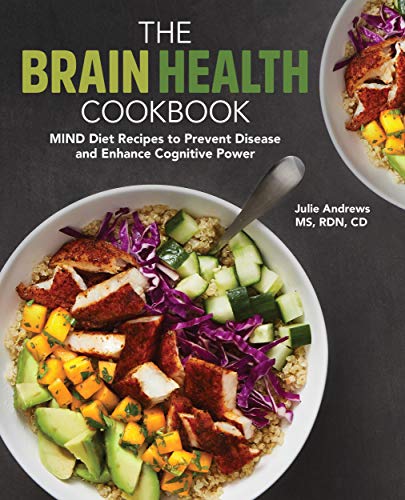 The Brain Health Cookbook: MIND Diet Recipes to Prevent Disease and Enhance Cognitive Power