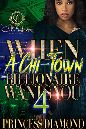 When A Chi-Town Billionaire Wants You 4: The Finale