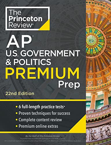 Princeton Review AP U.S. Government & Politics Premium Prep, 22nd Edition: 6 Practice Tests + Complete Content Review + Strategies & Techniques (2024) (College Test Preparation)