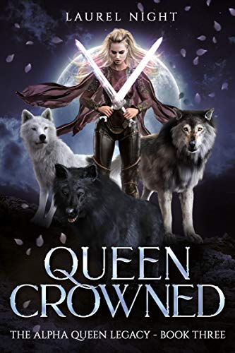 Queen Crowned: A shifter fantasy romance (The Warrior Queen Legacy Book 3)