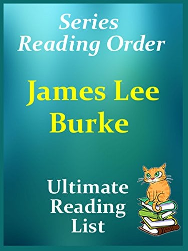James Lee Burke Books in Order with Summaries - All Series Plus Standalone Novels - Checklist With Summaries: JAMES LEE BURKE novels are listed in order with summaries (Ultimate Reading List Book 40)