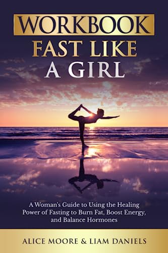 Workbook: Fast Like a Girl by Dr. Mindy Pelz: An Interactive Guide to Dr. Mindy Pelz's Book (Health, Dieting & More)