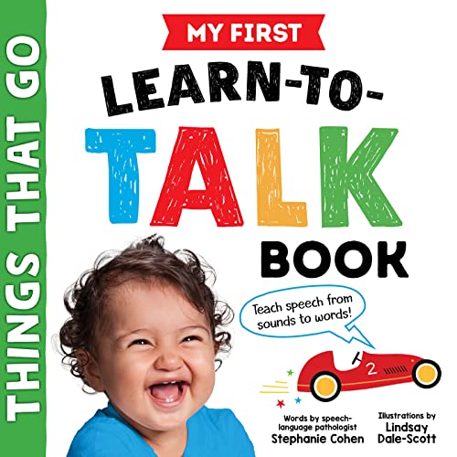 My First Learn-to-Talk Book: Things That Go: Written by an Early Speech Expert! (Learn to Talk)