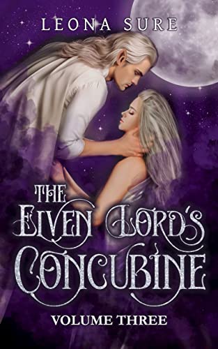 The Elven Lord's Concubine: Volume Three (Esryian Tales Book 3)