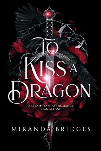 To Kiss a Dragon: Steamy Fantasy Romance Standalone (Lords of Forbidden Fantasy Book 1)