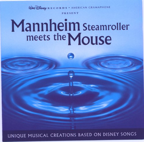 Mannheim Steamroller Meets The Mouse: Unique Musical Creations Based On Disney Songs