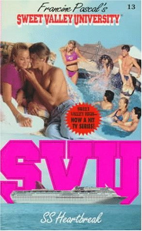 S. S. Heartbreak (Sweet Valley University, No 13)