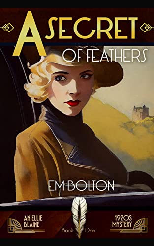 A Secret of Feathers: An Ellie Blaine 1920s Mystery (Book 1) (Ellie Blaine 1920s Mysteries)