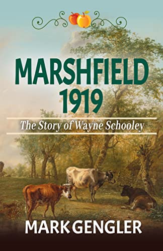 Marshfield 1919: The Story of Wayne Schooley (Our Ancestors)