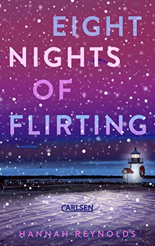 Eight Nights of Flirting: Winterlich-weihnachtliche Romcom ab 14 - mitreiend, humorvoll und berhrend! (German Edition)
