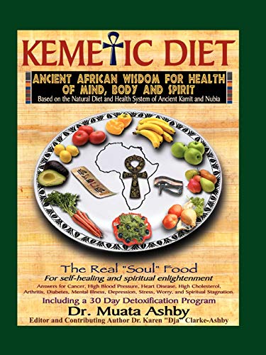 Kemetic Diet: Food for Body, Mind and Spirit (Food for Body, Mind and Soul)