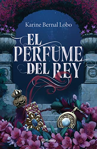 El perfume del rey (Spanish Edition)