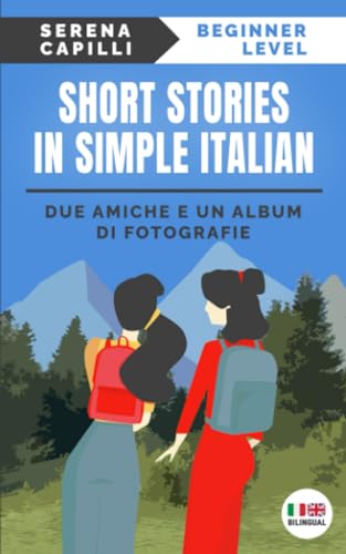 Due amiche e un album di fotografie: Italian short stories for beginners (Italian Edition)