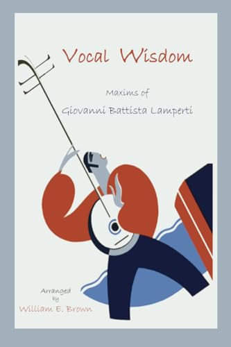Vocal Wisdom: Maxims of Giovanni Battista Lamperti