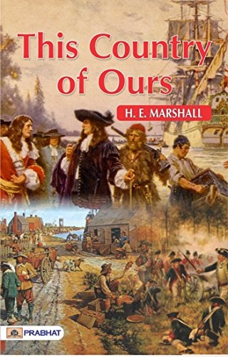 This Country of Ours: H. E. Marshall's Engaging History Book for Young Readers