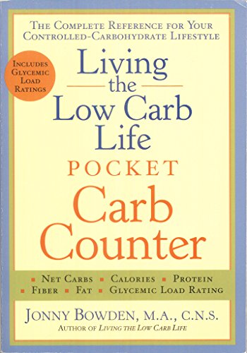 Living the Low Carb Life Pocket Carb Counter: The Complete Reference for Your Controlled-Carbohydrate Lifestyle