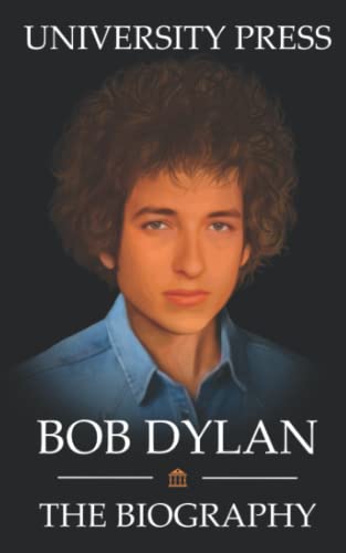 Bob Dylan Book: The Biography of Bob Dylan