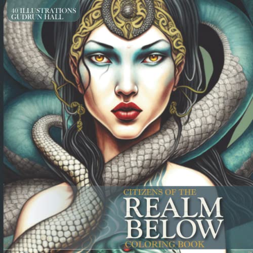 CITIZENS OF THE REALM BELOW: Fantasy Coloring Book for Adults: Witches, Wizards, Dragons, and More