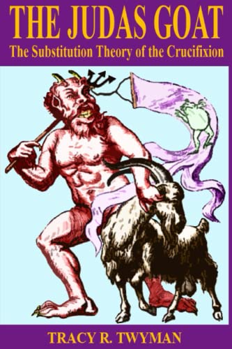 The Judas Goat: The Substitution Theory of the Crucifixion