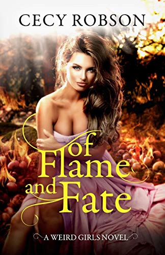 Of Flame and Fate: A Weird Girls Novel (Weird Girls Flame)