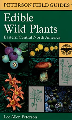 Edible Wild Plants: Eastern/Central North America (Peterson Field Guides)