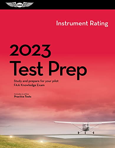 2023 Instrument Rating Test Prep: Study and prepare for your pilot FAA Knowledge Exam (ASA Test Prep Series)