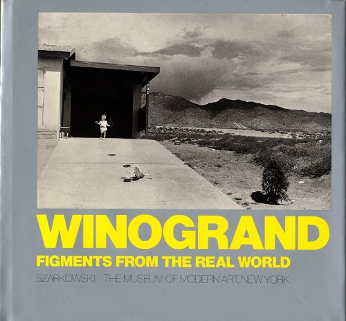 Winogrand: Figments from the real world (Springs Industries series on the art of photography)