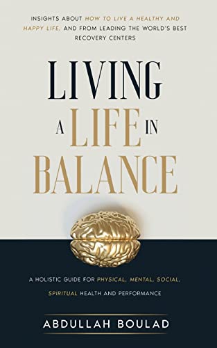 Living a Life in Balance: A Holistic Guide for Physical, Mental, Social, Spiritual Health & Performance