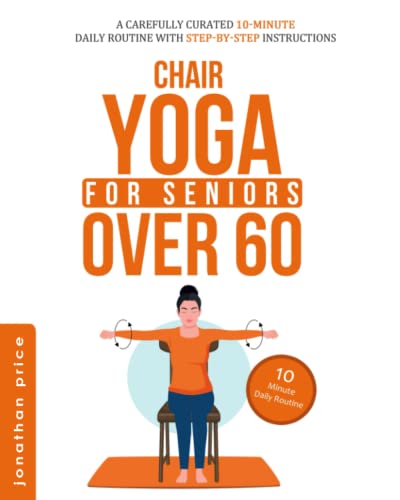 CHAIR YOGA for Seniors Over 60: 10-Minute Daily Routine with STEP-BY-STEP INSTRUCTIONS | IMPROVE BALANCE, FLEXIBILITY AND MINDFULNESS