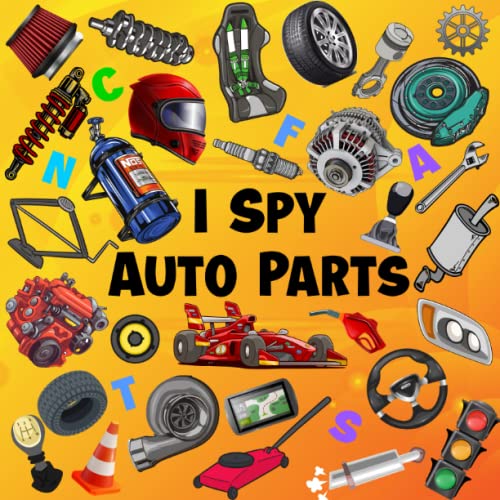 I Spy Auto Parts: ABC Picture Puzzles Book For Future Race Car Drivers | Car Parts Book For Kids, Children, Boys, 2-5 Years Old